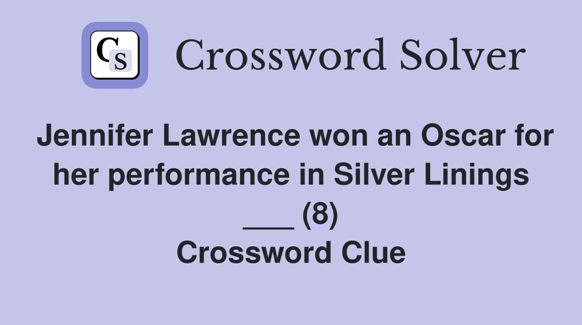 Jennifer Lawrence won an Oscar for her performance in Silver Linings ...